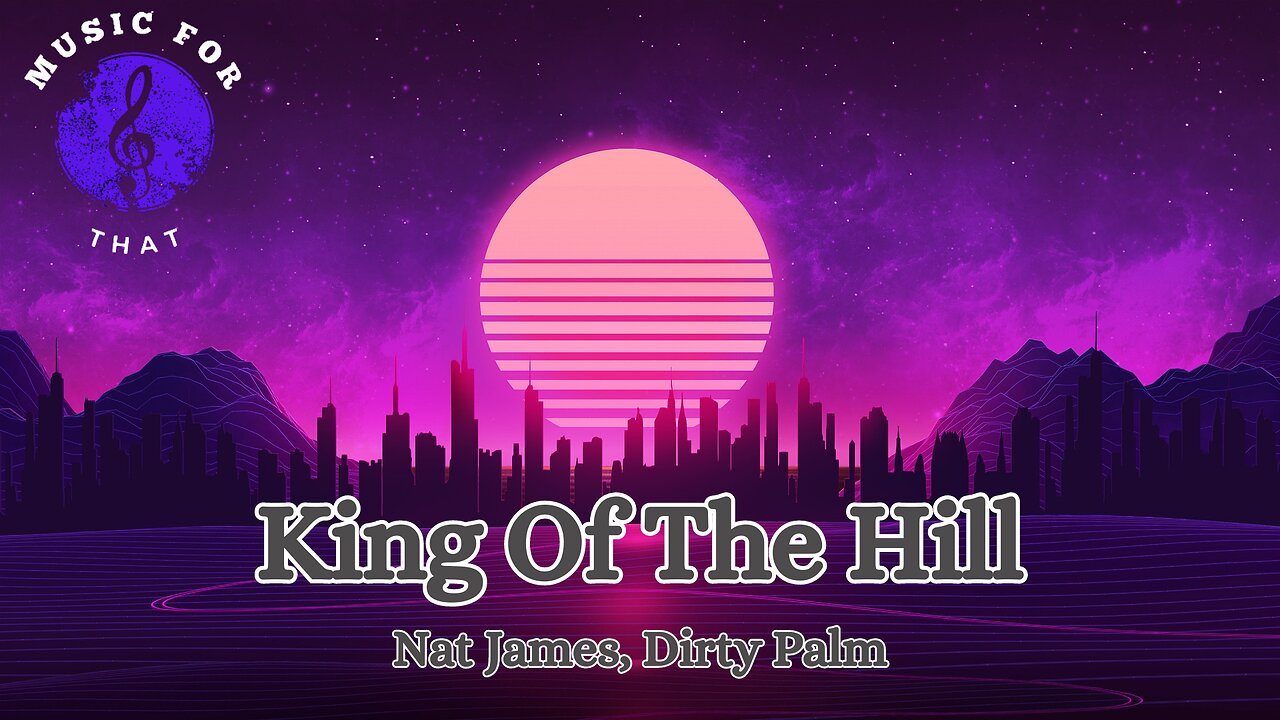 King of The Hill - Nat James and Dirty Palm