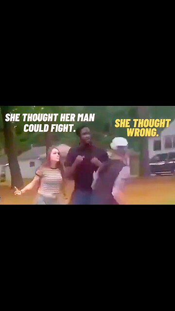 She thought her man could fight. She thought wrong.