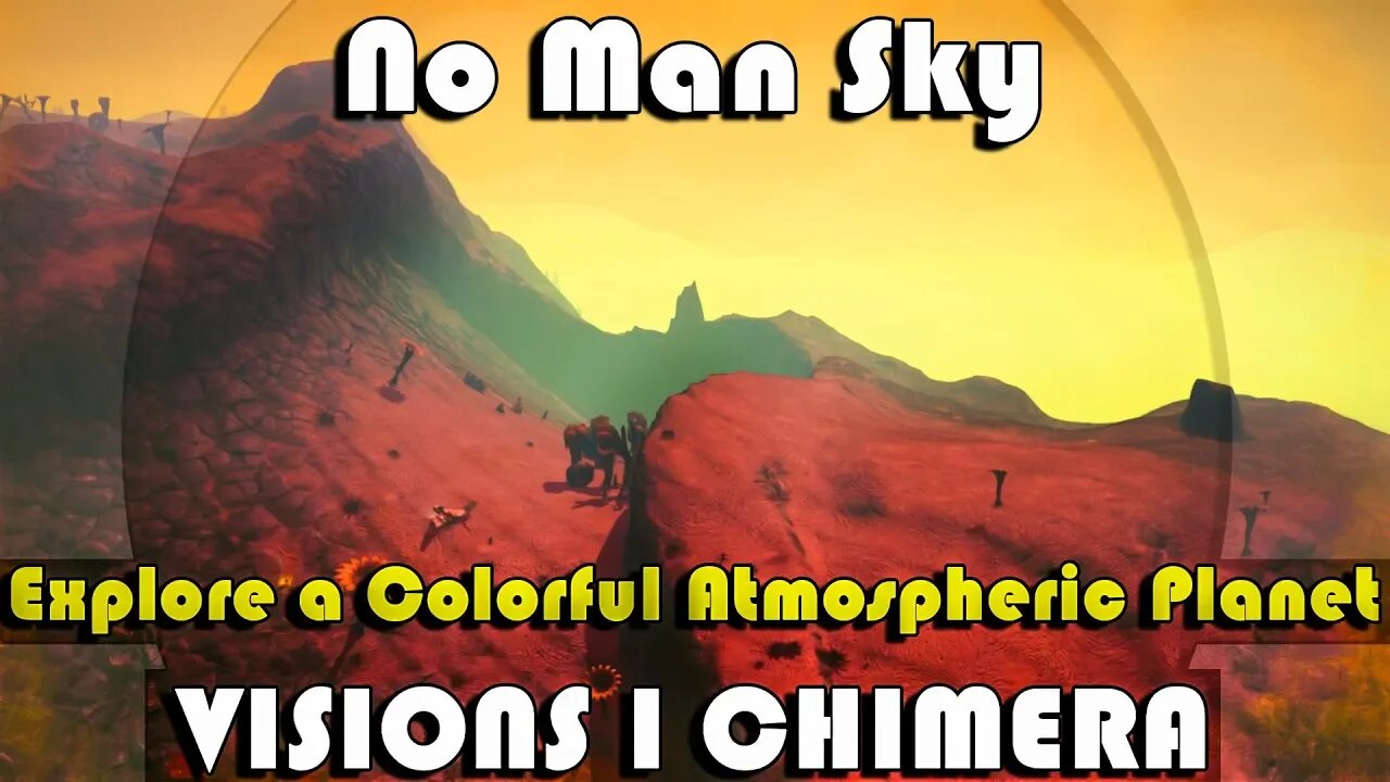 No mans Sky I Visions I Chimera I Explore a Colorful Atmospheric Planet