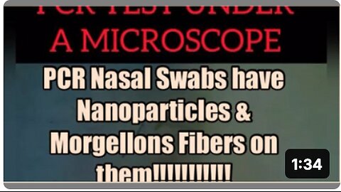 PCR NASAL SWABS HAVE NANO-PARTICLES & MORGELLONS FIBERS ON THE Q-TIPS!!