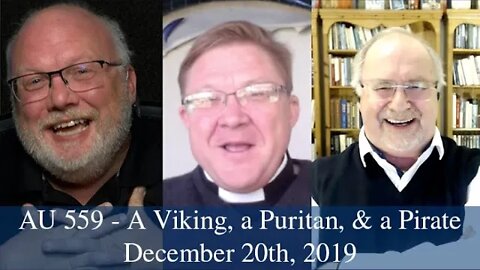 Anglican Unscripted 559 - A Viking, a Puritan, and a Pirate