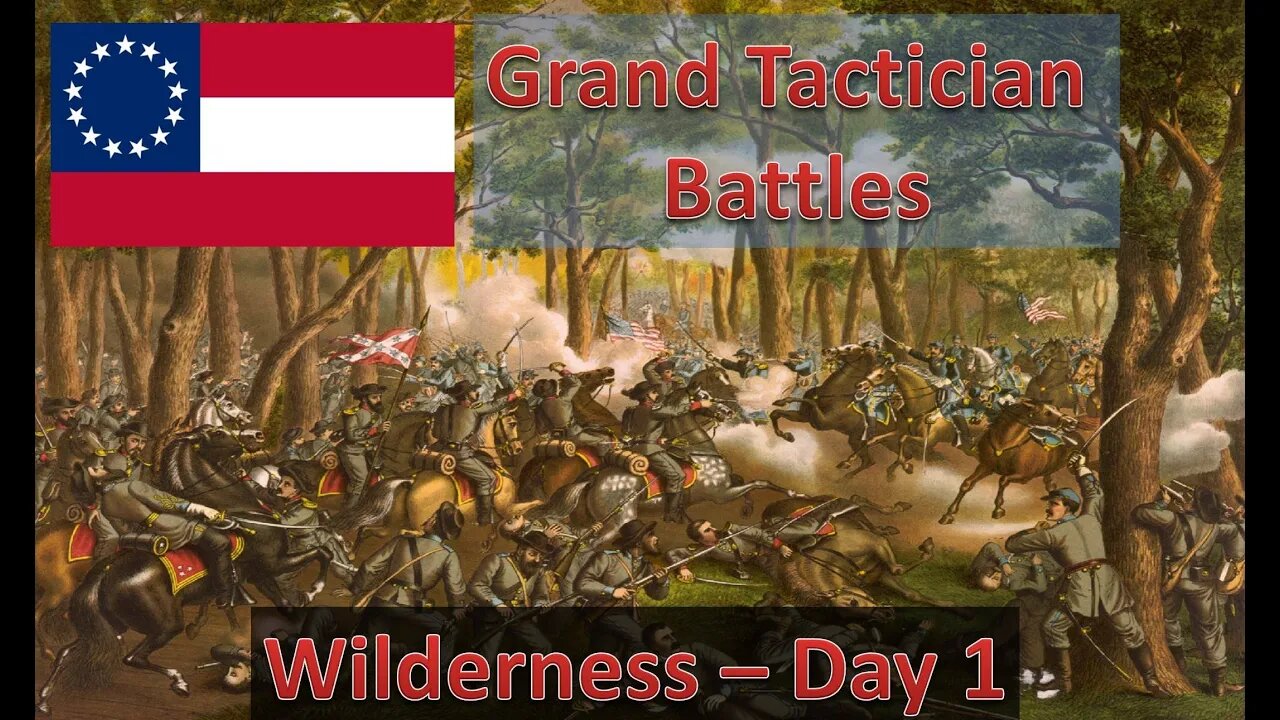 Battle of the Wilderness - Day 1 [Confederate] l Grand Tactician: The Civil War - Historical Battles