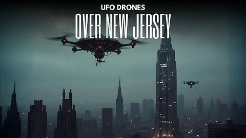 You Decide, Drones or UFOs over New Jersey?