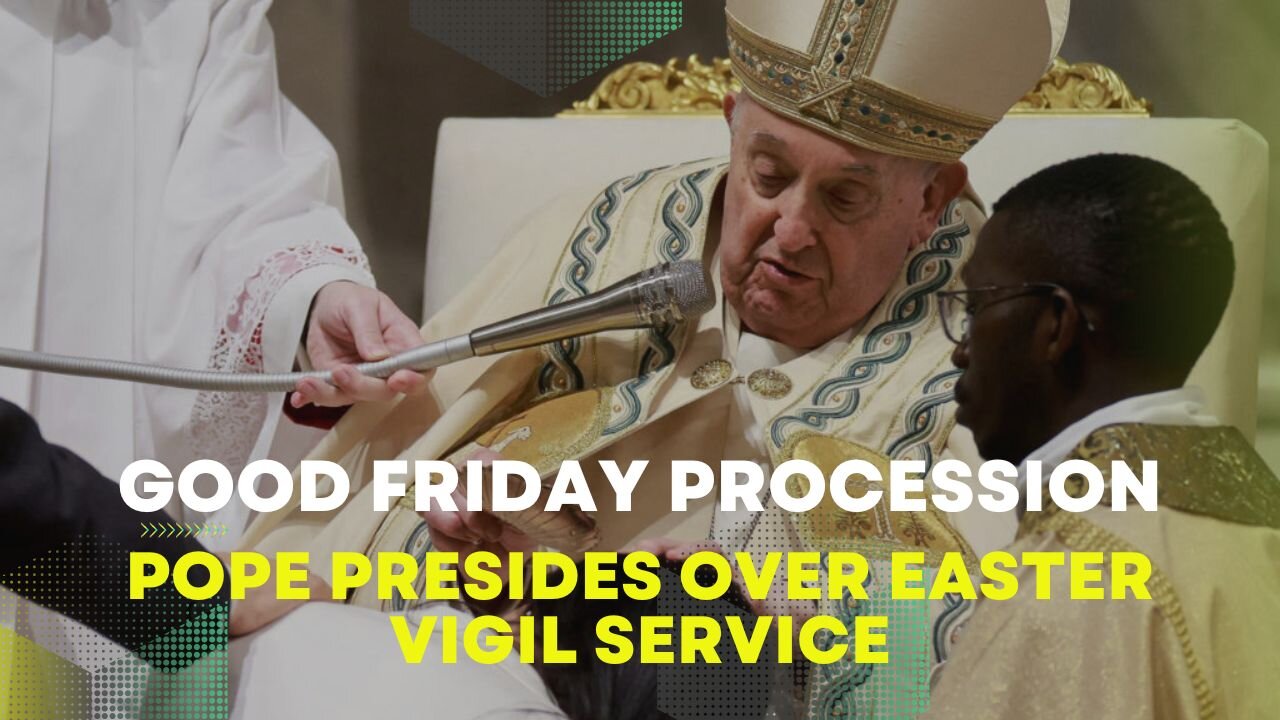 Good Friday Procession: Pope Presides Over Easter Vigil Service