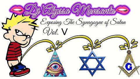 Dj Alyssa Monsanto - Exposing The Synagogue of Satan, Vol. V (Visual/Video Mixtape)