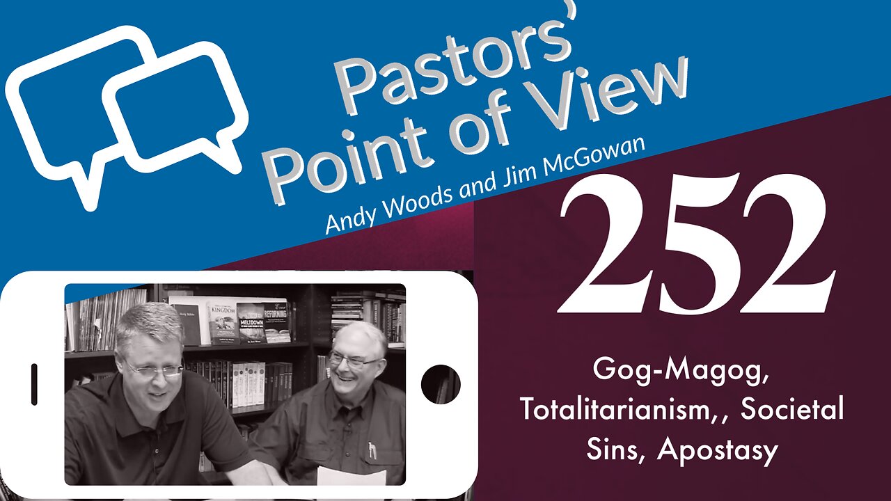 Pastors’ Point of View (PPOV) no. 252. Prophecy Update. Drs. Andy Woods & Jim McGowan.