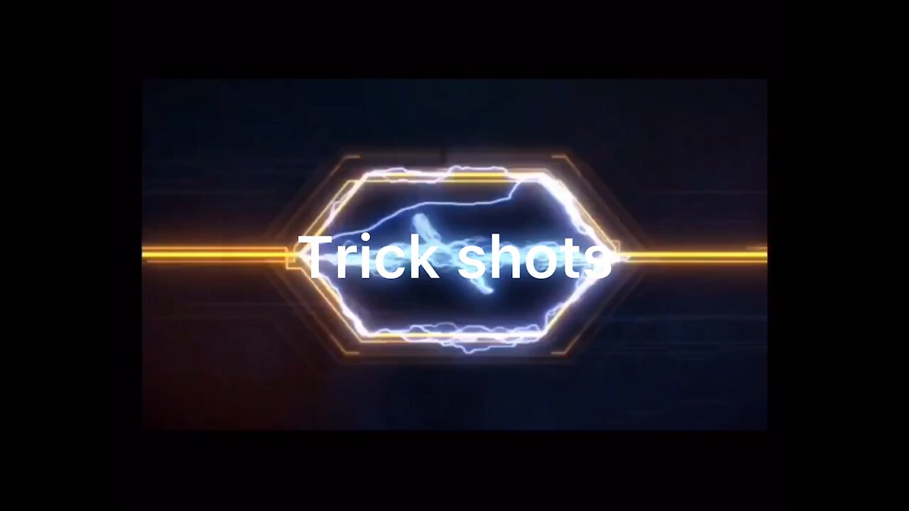 Trick shots