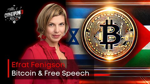 Bitcoin, Free Speech, and Global Conflict | Uncovering Hidden Truths with Efrat Fenigson