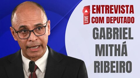 ENTREVISTA COM DEPUTADO GABRIEL MITHÁ RIBEIRO // Live #57