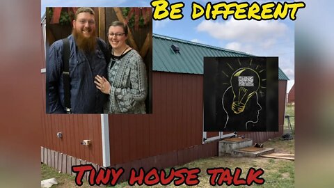 Tiny House Talk: Think Differently it will be FREEING!!!