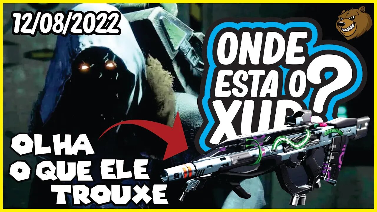 DESTINY 2 │ ONDE ESTA O XUR? TEM ARMA BOA CONFIRA! 12/08/2022