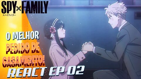 React - SPY x FAMILY Episódio 2 - PEDIDO DE CASAMENTO INCRÍVEL!! Reaction