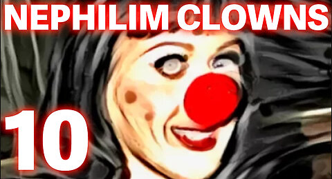 The NEPHILIM Looked Like CLOWNS - 10 - Red Nose Day