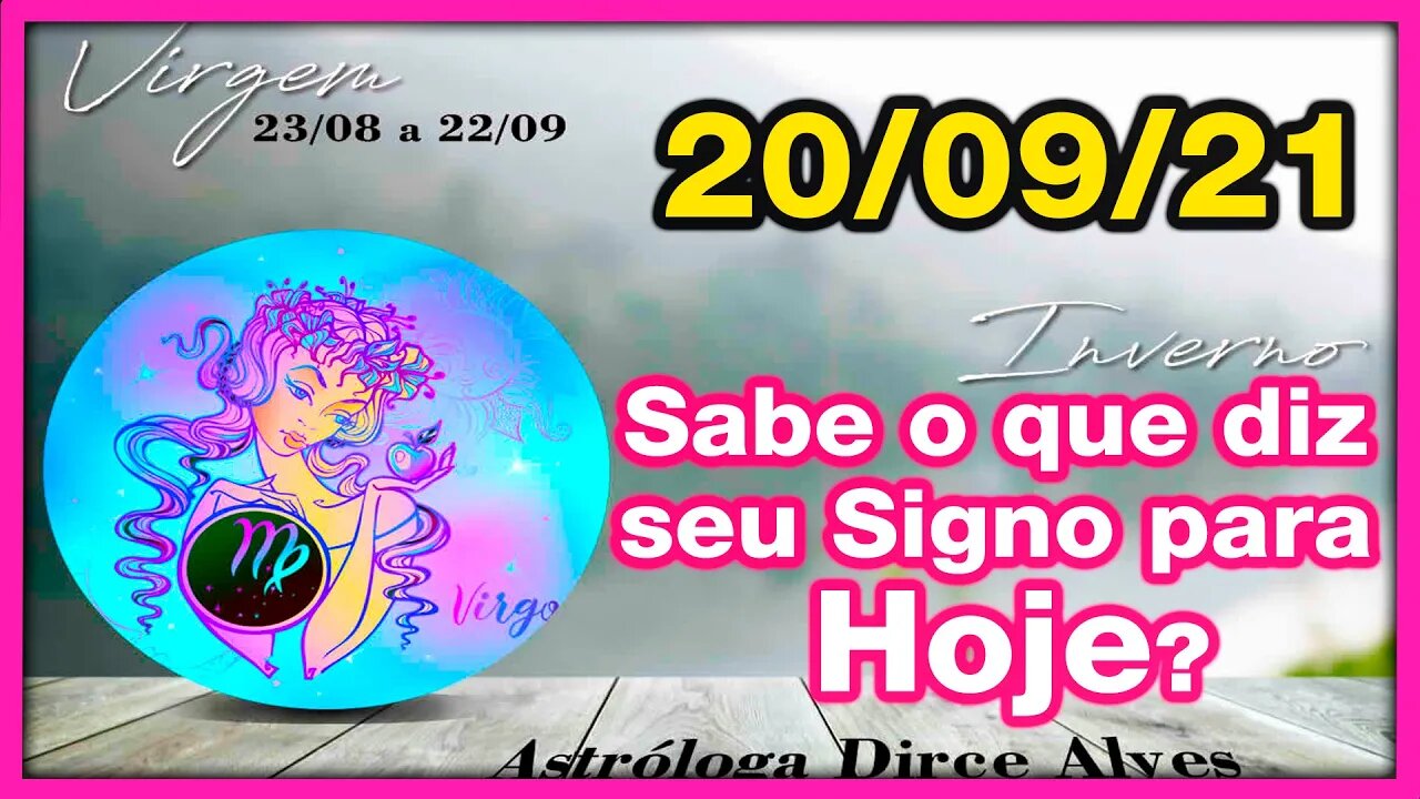 [Horóscopo do Dia] 20/09/2021previsões astrais para todos os signos Dirce Alves [Segunda-Feira]#Novo