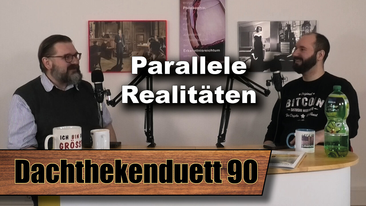 Parallele Realitäten: Beendete Pandemien und Überzeugungstäter (Dachthekenduett 90)