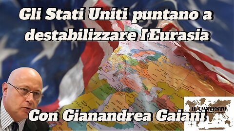 Gli Stati Uniti puntano a destabilizzare l’Eurasia | Gianandrea Gaiani