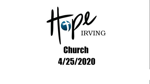 Hope Irving Church 4/25/2020