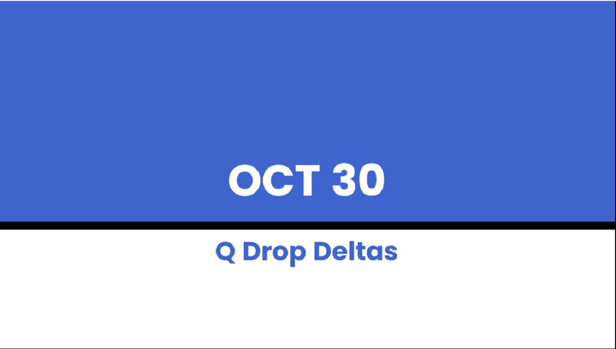 Q DROP DELTAS OCT 30