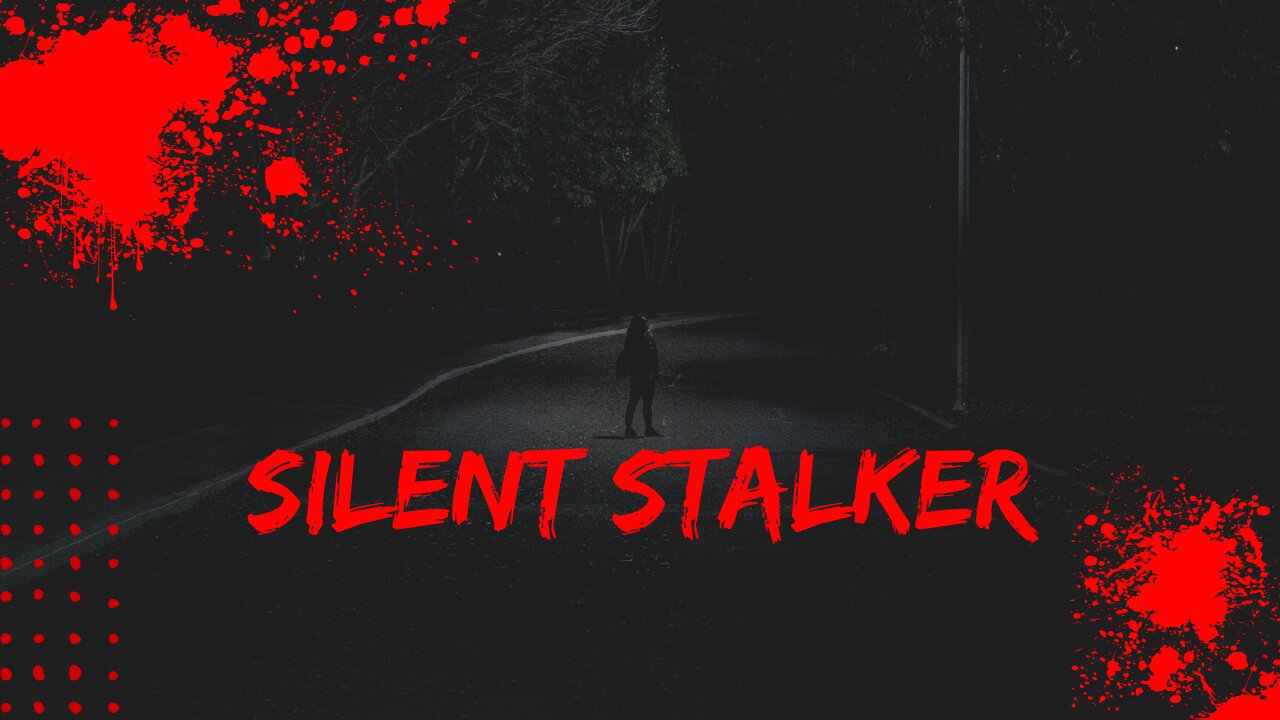 The Silent Stalker