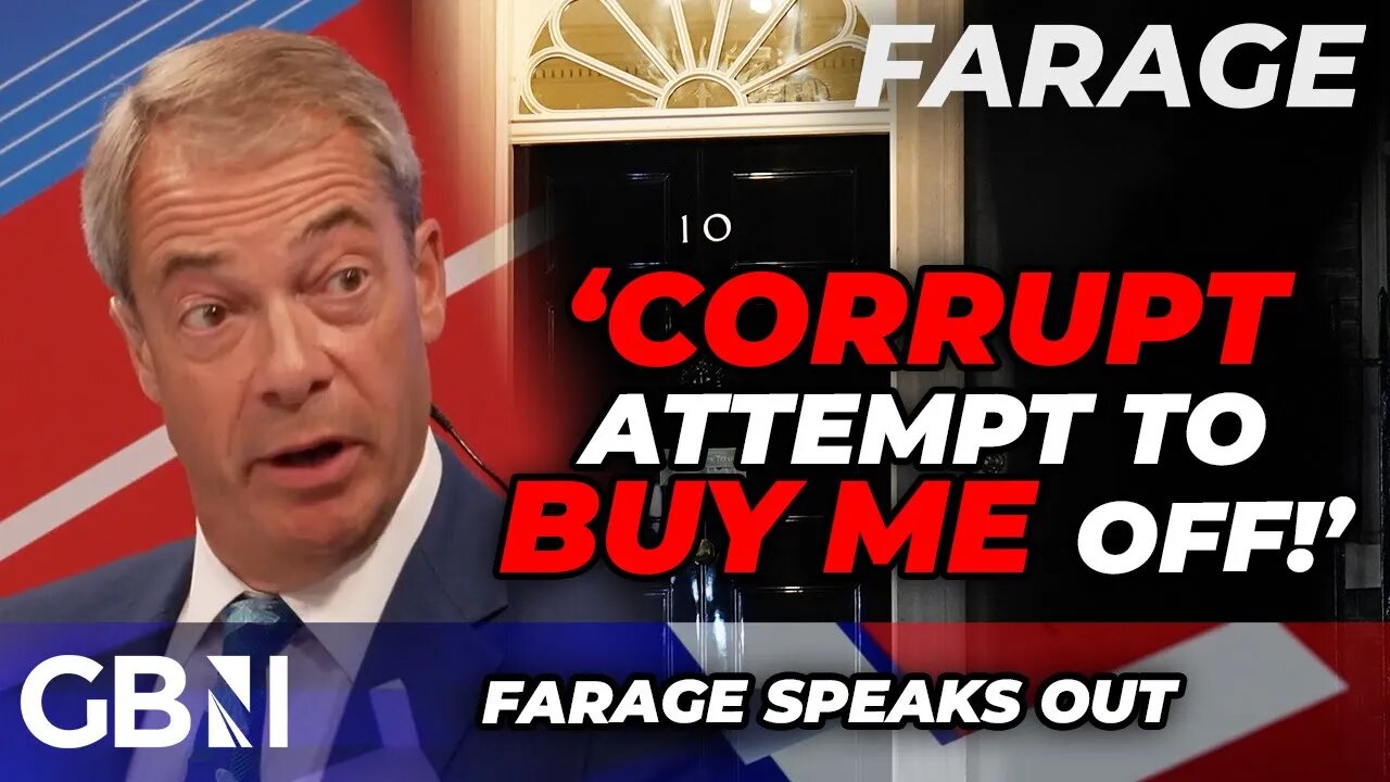 'Totally CORRUPT!' NIgel Farage FUMES at attempt to 'BUY HIM OFF' to stop Reform