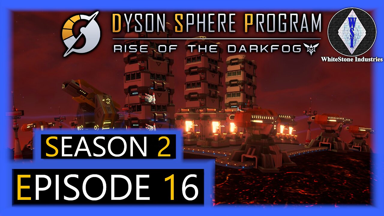 Dyson Sphere Program | Season 2 | Episode 16