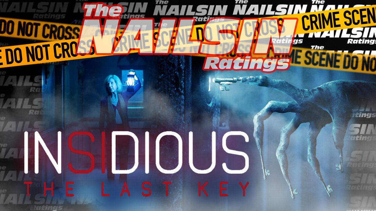The Nailsin Ratings:Insidious - The Last Key