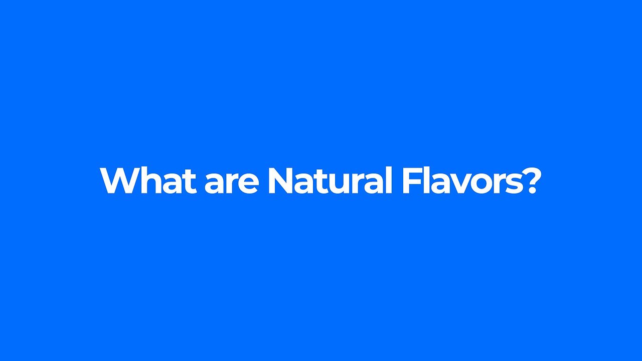 What are Natural Flavors? Exposing the Dirty Secret Behind this Label Claim