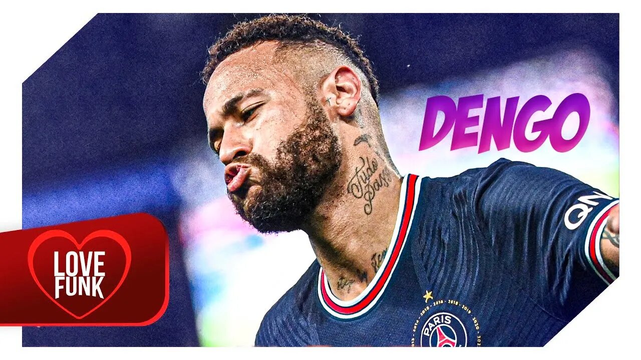 Neymar Jr ● DENGO - Tô Precisando De Dengo, Não Vê... 😞 (FUNK REMIX)