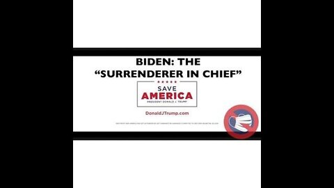 Biden: Surrenderer in Chief - New Trump Ad