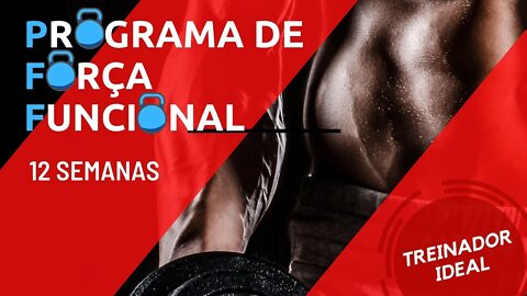RESUMO TREINADOR IDEAL PROGRAMA DE 12 SEMANAS FORÇA FUNCIONAL MUSCULAÇÃO FUNCTIONAL BODYBUILDING