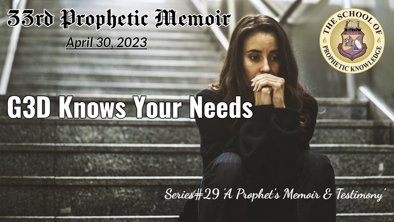 G3D KNOWS YOUR NEEDS - 33rd Prophetic Memoir - Series29