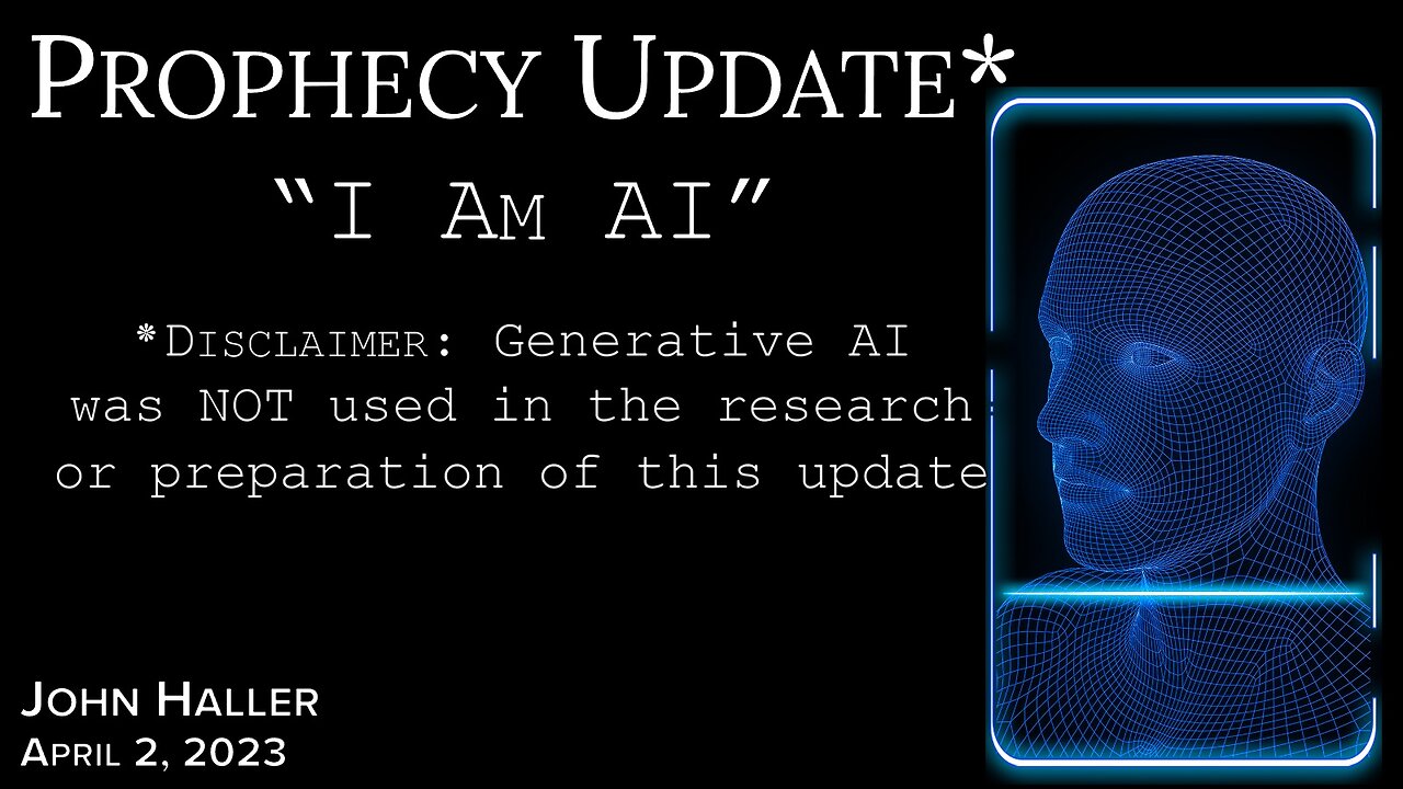 2023 04 02 John Haller's Prophecy Update "I am Ai"