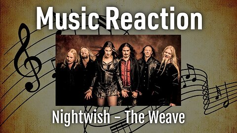 Music Reaction - Nightwish - The Weave