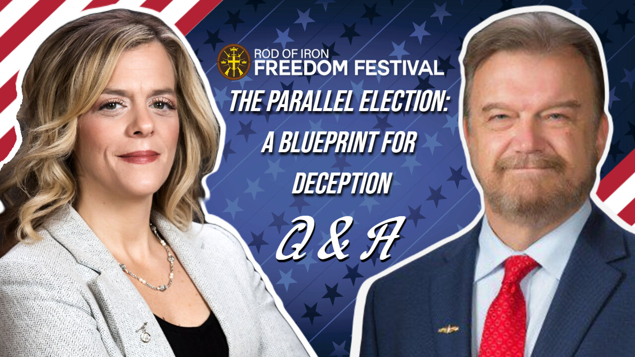 Rod of Iron Freedom Festival 2024 Leah Hoopes, Greg Stenstrom The Parallel Election: A Blueprint for Deception