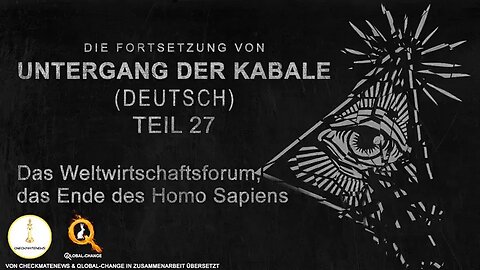 Untergang der Kabale 2: Teil 27 - Das WEF, das Ende des Homo Sapiens. Deutsche Fassung