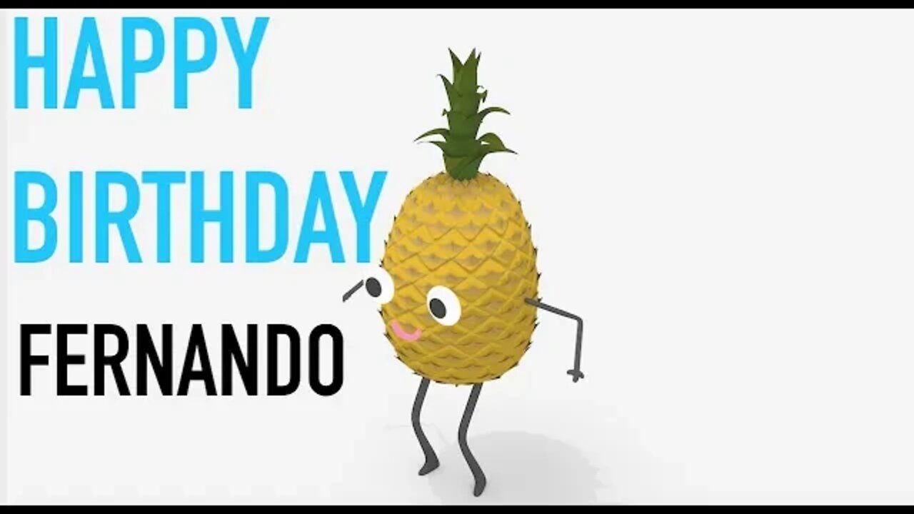Happy Birthday FERNANDO! - PINEAPPLE Birthday Song
