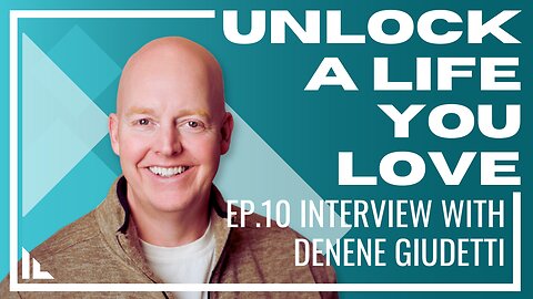 Unlock a life you love - Episode 10 : Interview with Denene Giudetti with Natural Alchemy