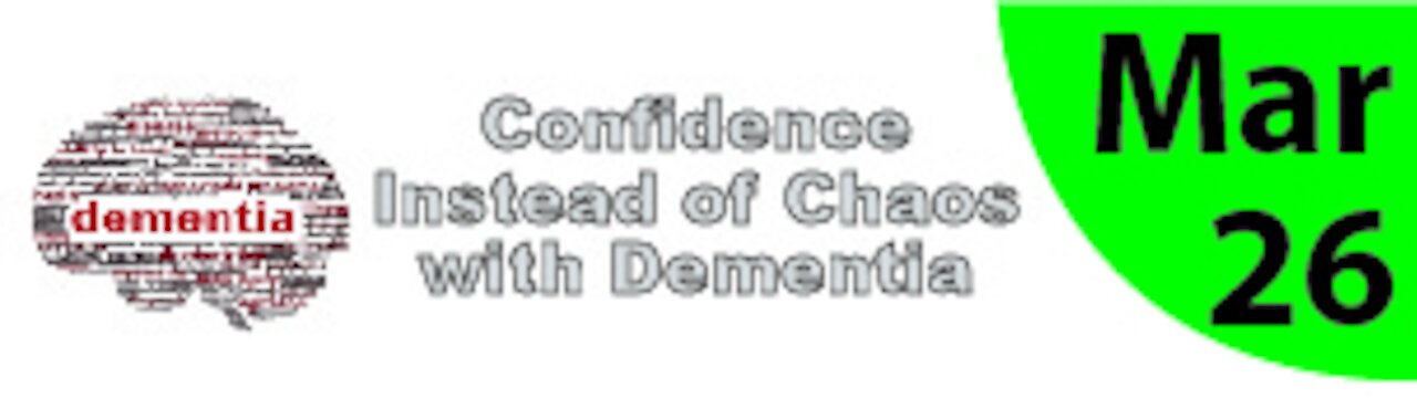 Confidence Instead of Chaos with Dementia