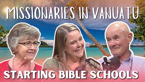 MISSIONARIES IN VANUATU | Simply His Podcast