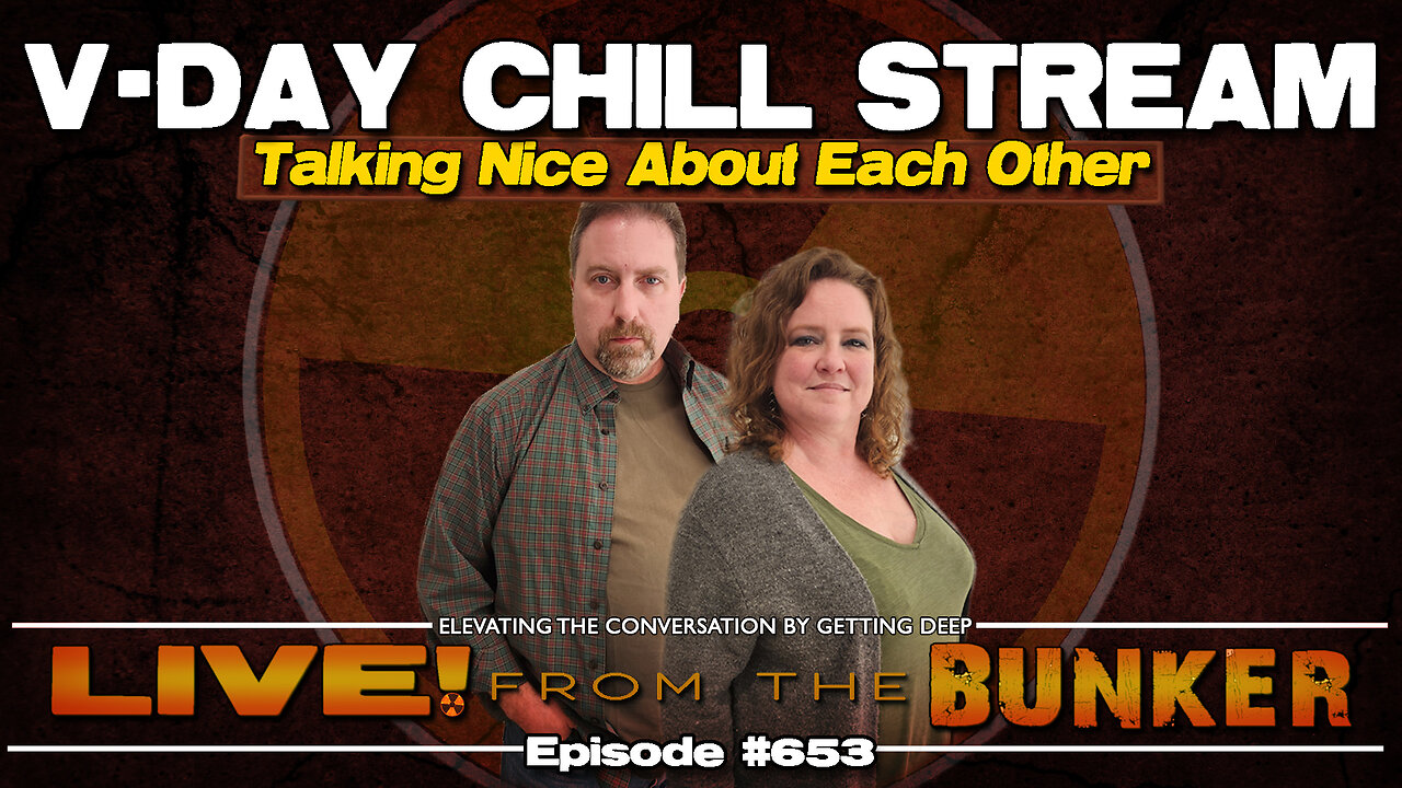 Live From The Bunker 653: Valentine's Day Chill Stream