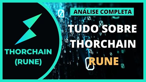 THORCHAIN (RUNE) - TUDO SOBRE THORCHAIN (RUNE), VALE A PENA INVESTIR?