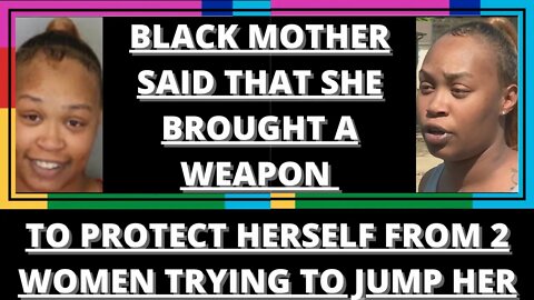 |Re-Upload| Blk Woman Had To Protect Herself From 2 Other Woman