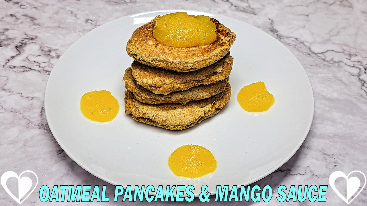 Oatmeal Pancakes & Mango Sauce | Recipe Tutorial