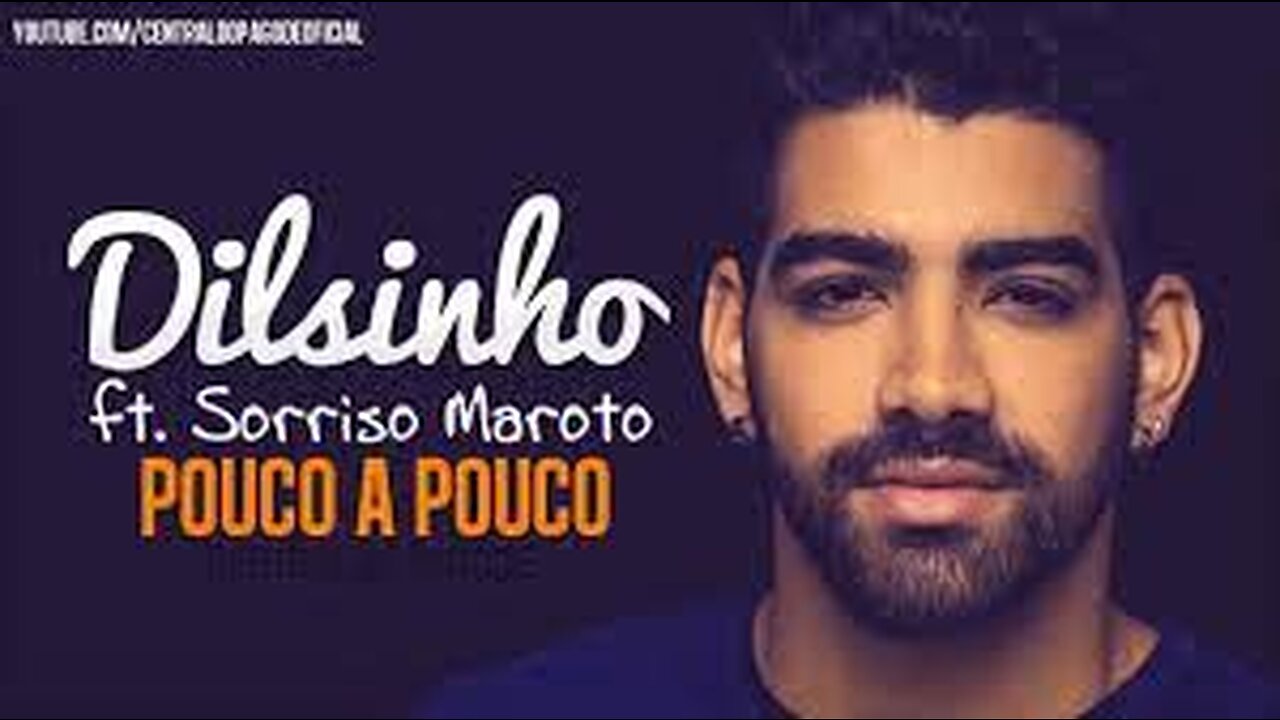 Dilsinho - Música Pouco a Pouco
