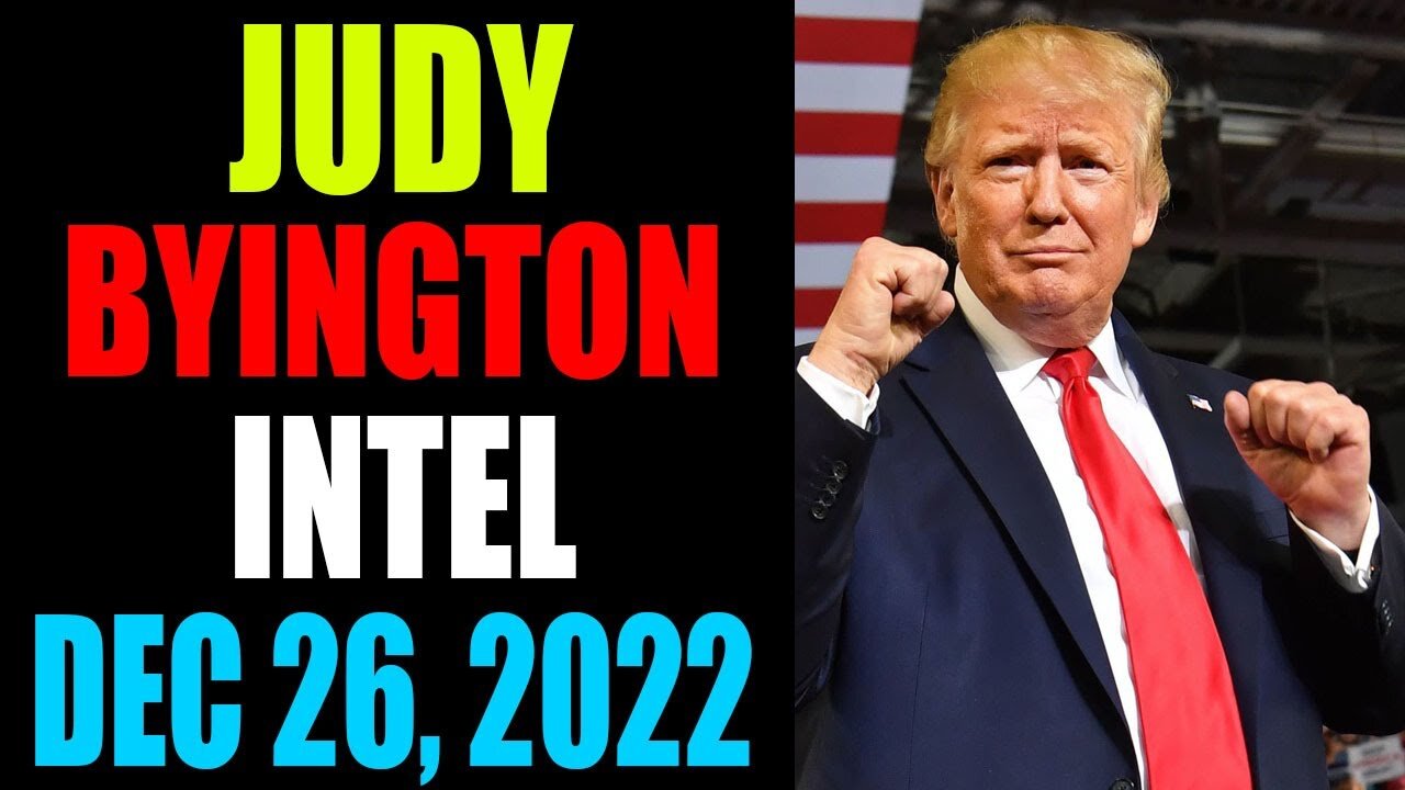 JUDY BYINGTON INTEL: RESTORED REPUBLIC VIA A GCR UPDATE AS OF DECEMBER 26, 2022 - TRUMP NEWS