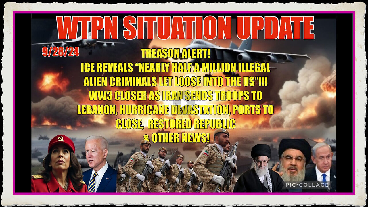 WTPN SIT UP 9 28 24 “HALF A MILLION ALIEN CRIMINALS, IRANIAN TROOPS, HURRICANE DESTRUCTION”