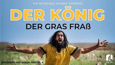 Daniel 4 - Der König der Gras fraß # Gary Kent # The Incredible Journey