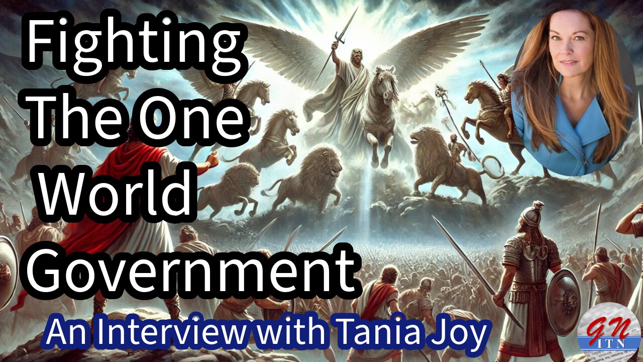 GNITN: Fighting The One World Government - An Interview with Tania Joy