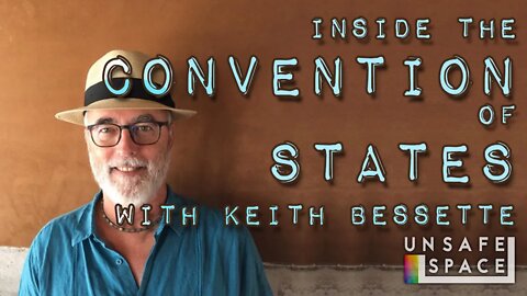 Inside the Convention of States with Keith Bessette