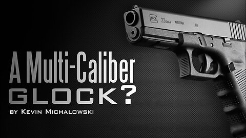 What Caliber is Your Glock: Into the Fray Episode 84